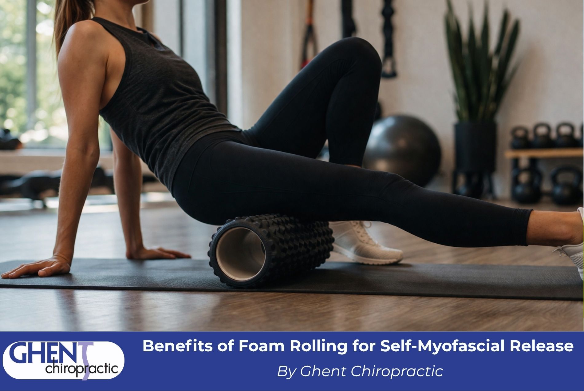 Benefits of Foam Rolling for Self-Myofascial Release