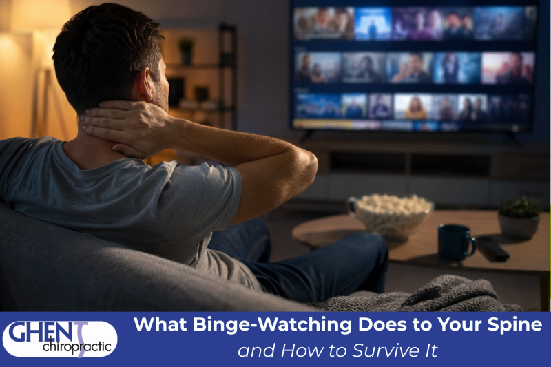 What Binge-Watching Does to Your Spine and How to Survive It | Ghent Chiropractic Norfolk VA